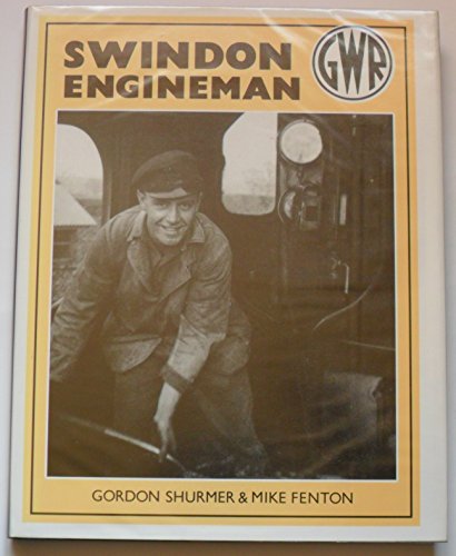 Swindon Engineman (9781905184224) by Gordon Shurmer