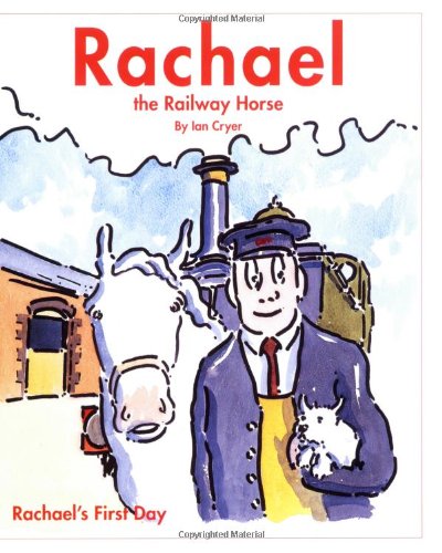 Beispielbild fr Rachael the Railway Horse: Rachael's First Day zum Verkauf von WorldofBooks