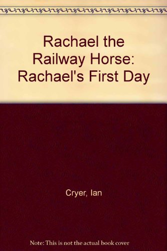 Stock image for Rachael the Railway Horse: Rachael's First Day for sale by WorldofBooks