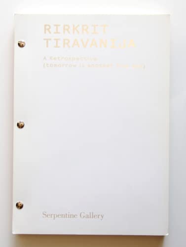 Stock image for Rirkrit Tiravanija : A Retrospective: Tomorrow Is Another Fine Day for sale by Better World Books Ltd