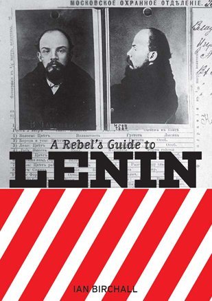 Stock image for A Rebel's Guide to Lenin (Rebels Guide to) for sale by Greener Books