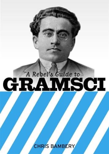 Stock image for A Rebel's Guide to Gramsci for sale by Blackwell's