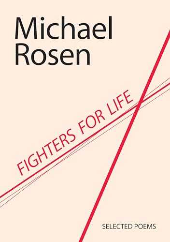 Fighters for Life: Selected Poems (9781905192274) by Michael Rosen