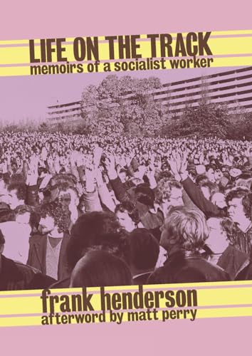 Beispielbild fr Life on the Track : Memoirs of a Socialist Worker zum Verkauf von WorldofBooks