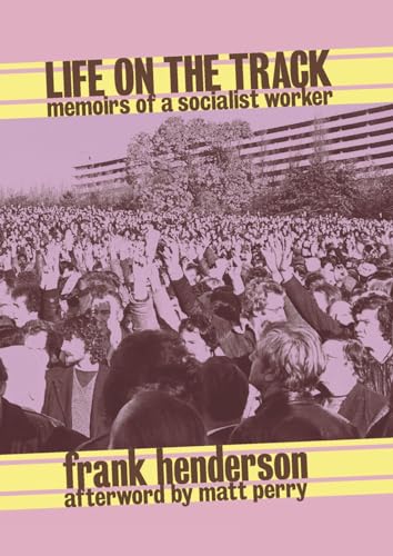 Stock image for Life on the Track : Memoirs of a Socialist Worker for sale by WorldofBooks