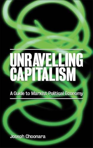 9781905192502: Unravelling Capitalism: A Guide to Marxist Political Economy