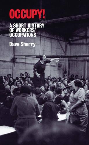 Beispielbild fr Occupy! : A Short History of Worker's Occupations zum Verkauf von WorldofBooks