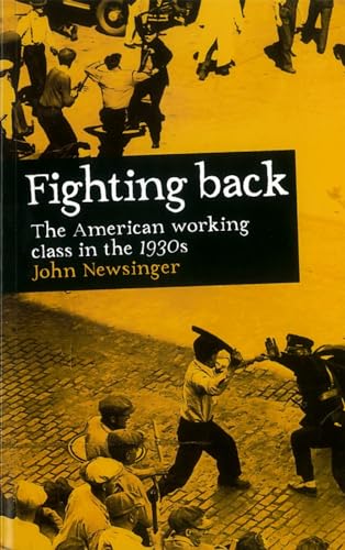 Beispielbild fr Fighting Back: The American Working Class in the 1930s zum Verkauf von WorldofBooks