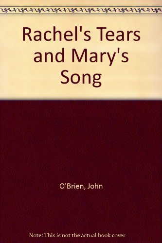 Beispielbild fr Rachel's Tears and Mary's Songs zum Verkauf von Kennys Bookshop and Art Galleries Ltd.