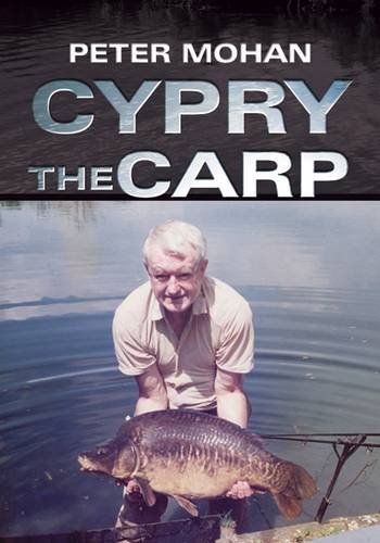 Beispielbild fr CYPRY: THE STORY OF A CARP. By Peter Mohan. Third edition. zum Verkauf von Coch-y-Bonddu Books Ltd