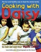 Stock image for Cooking with Daisy: Nutritional Recipes for Kids to Make and Enjoy for sale by WorldofBooks