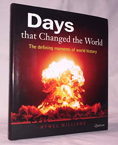 Imagen de archivo de Days That Changed the World : The 50 Defining Events of World History a la venta por Better World Books: West