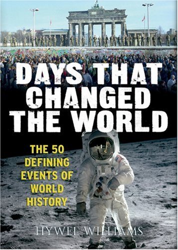 Stock image for Days That Changed the World: The 50 Defining Events of World History for sale by Wonder Book