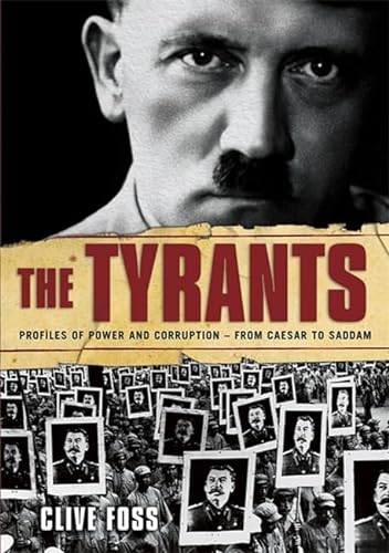 Beispielbild fr The Tyrants: The Story of Histories Most Ruthless Oppressors zum Verkauf von WorldofBooks