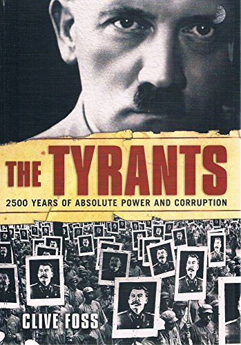 Stock image for The Tyrants: 2500 Years Of Absolute Power And Corruption for sale by Caryota Book Exchange