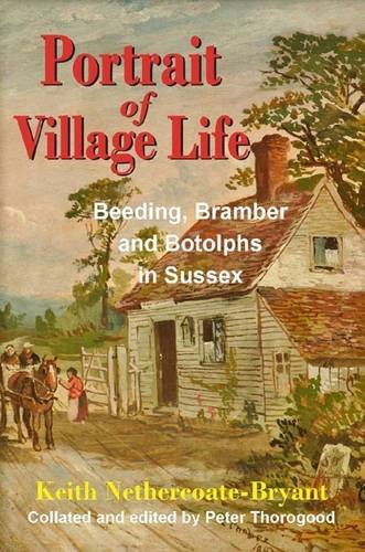 Beispielbild fr Portrait of Village Life: Beeding, Bramber and Botolphs in Sussex zum Verkauf von WorldofBooks