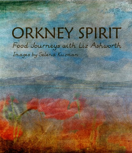Beispielbild fr Orkney Spirit: Food Journeys with Liz Ashworth (Non-Fiction) zum Verkauf von WorldofBooks