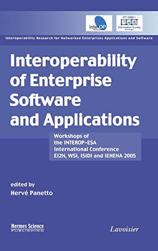 Stock image for Interoperability of Enterprise Software And Applications: Workshops of the Interop ESA International Conference (EI2n, WSI, ISIDI, And IEHENA 2005) for sale by Revaluation Books