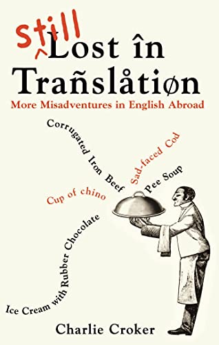 9781905211166: Still Lost in Translation: More misadventures in English abroad