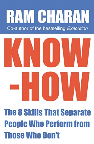 Know-How: The 8 Skills That Separate People Who Perform from Those Who Don't (9781905211241) by Charan, Ram