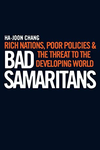 Stock image for Bad Samaritans: Rich Nations, Poor Policies and the Threat to the Developing World for sale by Book Deals