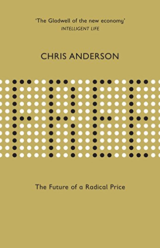 Beispielbild fr Free: The Future of a Radical Price. zum Verkauf von Powell's Bookstores Chicago, ABAA