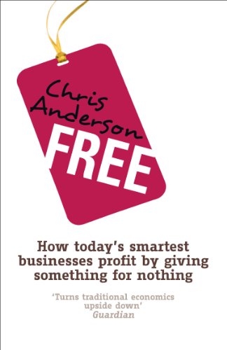 Stock image for Free: How today's smartest businesses profit by giving something for nothing for sale by WorldofBooks