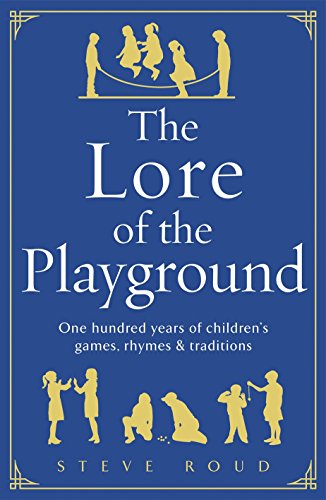 Stock image for The Lore of the Playground: One hundred years of children's games, rhymes and traditions for sale by WorldofBooks