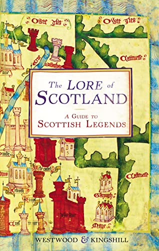Stock image for The Lore of Scotland: A Guide to Scotland's Legends, from the Loch Ness Monster to Sawney Bean the Cannibal for sale by Front Cover Books