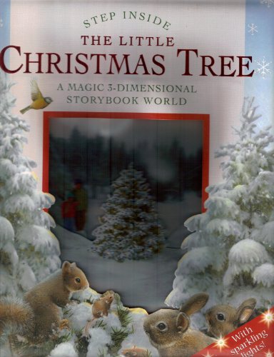 Stock image for The Little Christmas Tree: A Magic 3-Dimensional Storybook World (Step Inside) for sale by Hippo Books