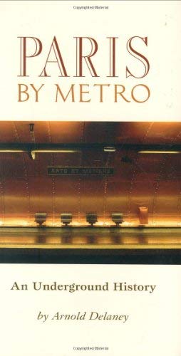 Stock image for Paris by Metro: An Underground History for sale by 8trax Media