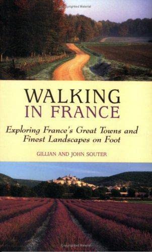 Beispielbild fr Walking in France: Exploring France's Great Towns and Finest Landscape on Foot zum Verkauf von WorldofBooks