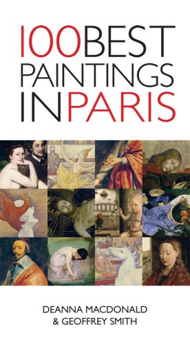 100 Best Paintings in Paris (9781905214464) by Deanna MacDonald; Geoffrey Smith