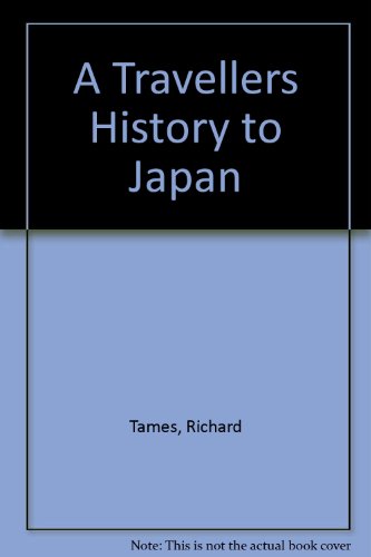 Beispielbild fr A Travellers History to Japan zum Verkauf von Reuseabook