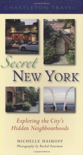 Stock image for Secret New York: Exploring the City's Unknown Neighbourhoods (An Explorer's Guide) (Explorer's Guides) for sale by WorldofBooks