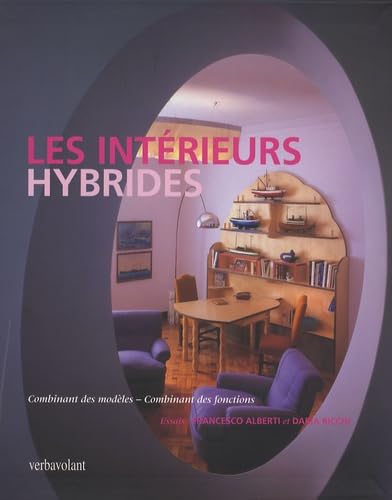 Stock image for LES INTRIEURS HYBRIDES. Combinant des modles - Combinant des fonctions for sale by Ammareal