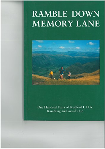 Beispielbild fr Ramble Down Memory Lane. One Hundred Years of Bradford C.H.A. Rambling and Social Club 1903-2003 zum Verkauf von MusicMagpie