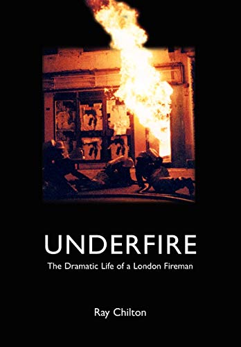 Imagen de archivo de Underfire: The Dramatic Life of a London Fireman a la venta por WorldofBooks