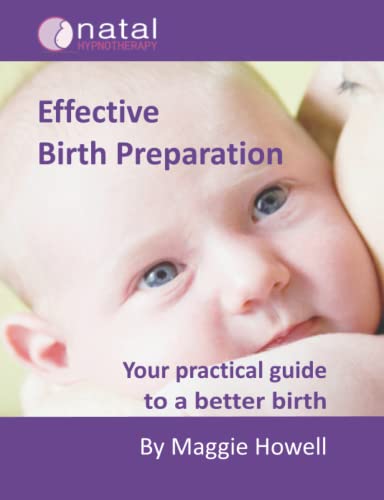 Beispielbild fr Effective Birth Preparation: Your Practical Guide to a Better Birth: Ultimate guide to Hypnobirthing zum Verkauf von WorldofBooks