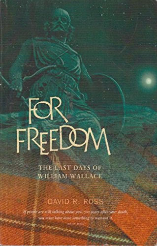 Beispielbild fr For Freedom: The Last Days of William Wallace zum Verkauf von WorldofBooks