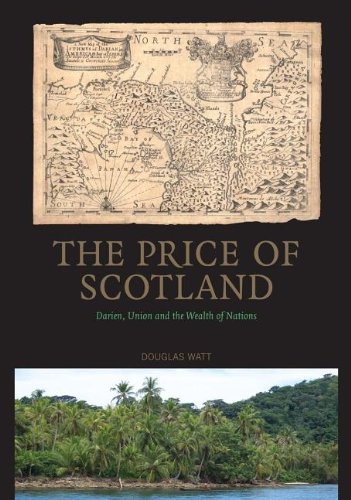 Imagen de archivo de The Price of Scotland: Darien, Union and the Wealth of Nations a la venta por MusicMagpie