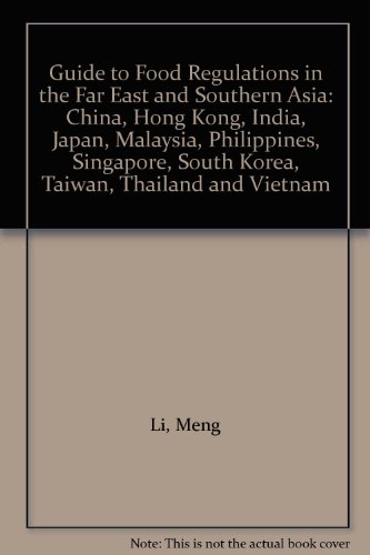 9781905224906: Guide to Food Regulations in the Far East and Southern Asia: China, Hong Kong, India, Japan, Malaysia, Philippines, Singapore, South Korea, Taiwan, Thailand and Vietnam