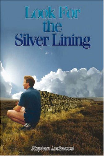 Look for the Silver Lining (9781905226559) by Stephen Lockwood