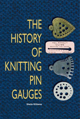 The History of Knitting Pin Gauges (9781905226757) by Sheila Williams