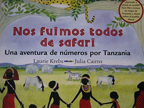 Imagen de archivo de Nos fuimos todos de safari: Una aventura de numeros por Tanzania a la venta por Better World Books: West