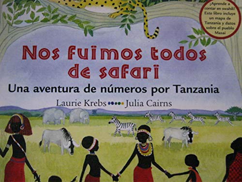 Stock image for Nos fuimos todos de safari: Una aventura de numeros por Tanzania for sale by Better World Books: West