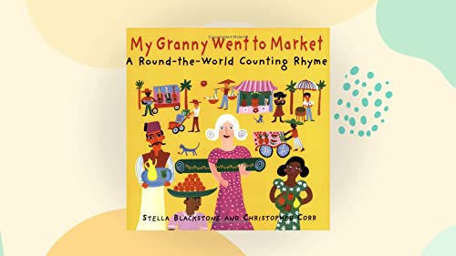 Beispielbild fr My Granny Went to Market: A Round-the-world Counting Rhyme zum Verkauf von AwesomeBooks