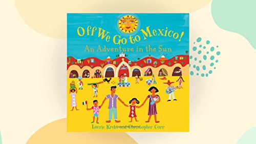 Imagen de archivo de Off We Go to Mexico: An Adventure in the Sun a la venta por WorldofBooks