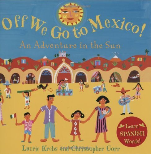 Off We Go to Mexico!: An Adventure in the Sun