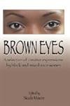 Beispielbild fr Brown Eyes: A Selection of Creative Expressions by Black and Mixed-race Women zum Verkauf von WorldofBooks